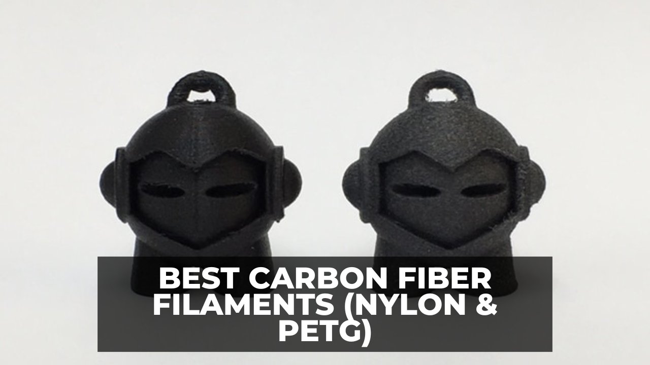 3 Best Carbon Fiber Filaments 2023 (Nylon & PETG)