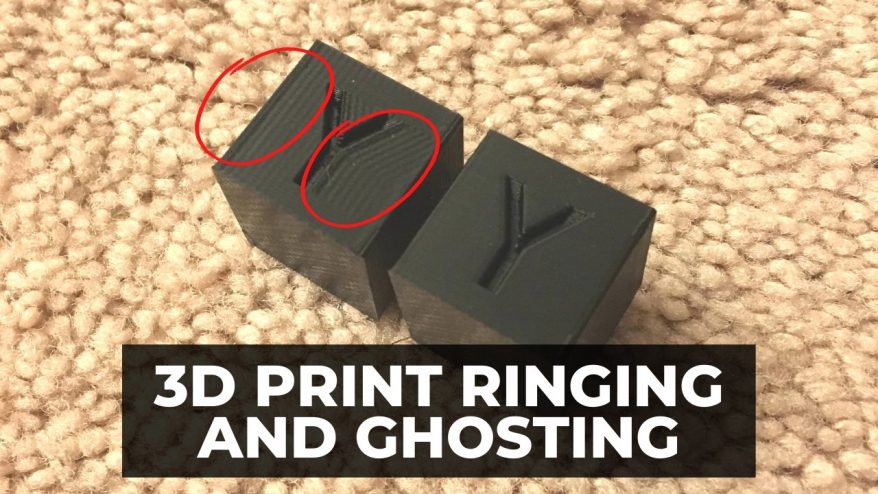 3D Print Ringing and Ghosting