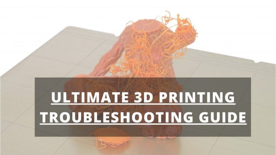 3D Printing Troubleshooting Errors Guide
