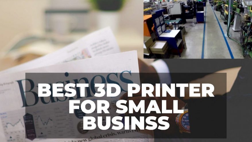 Best 3D Printer for Small Business