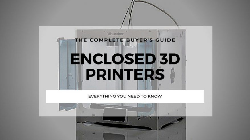 best enclosed 3d printer ranking