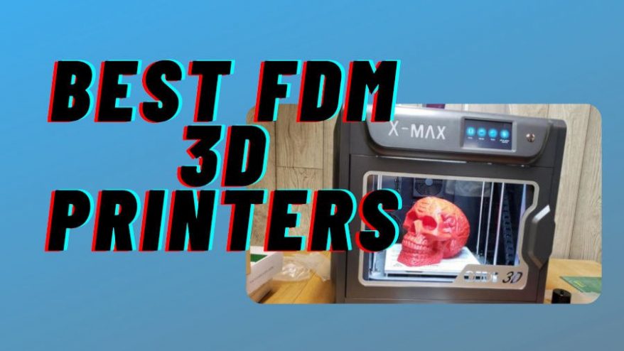 best fdm 3d printer