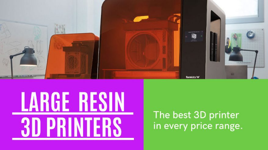 best large resin 3D printers