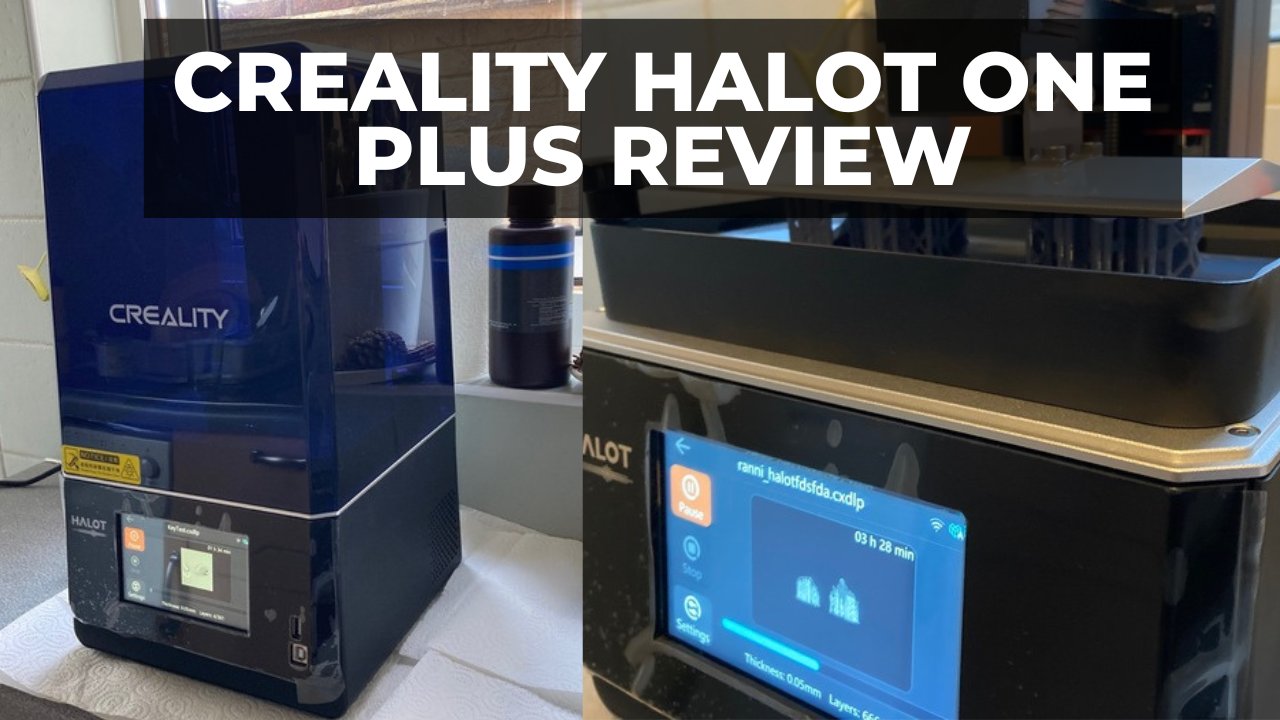 Creality Halot One Plus Review