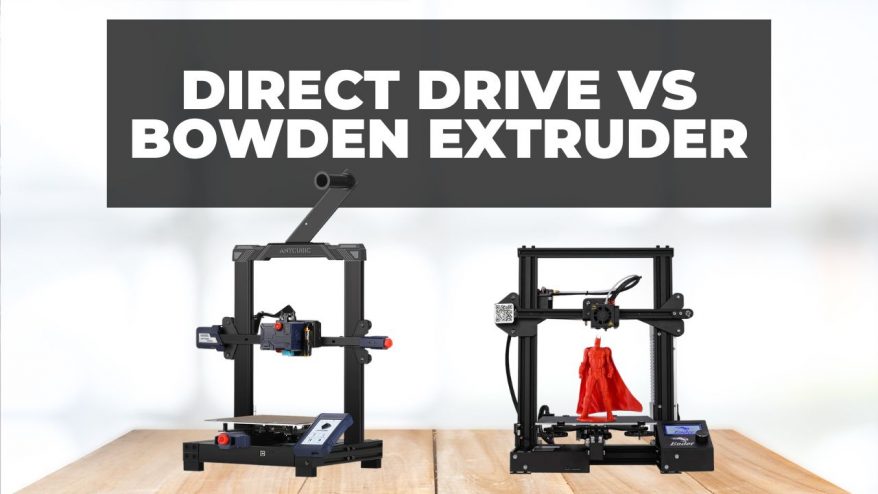 Direct Drive vs Bowden Extruder