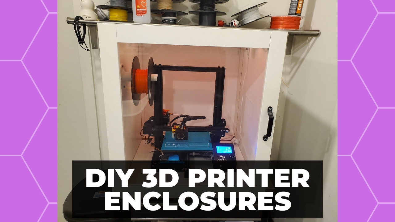 DIY 3D Printer Enclosures
