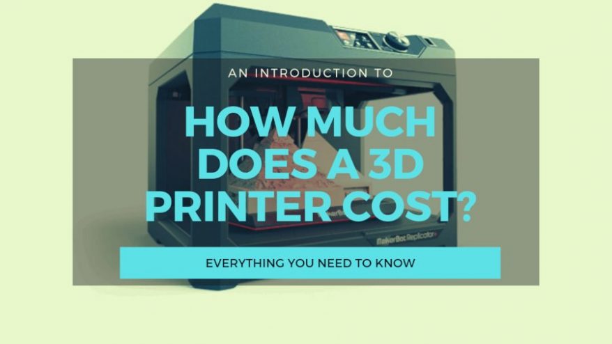 how much does a 3d printer cost guide