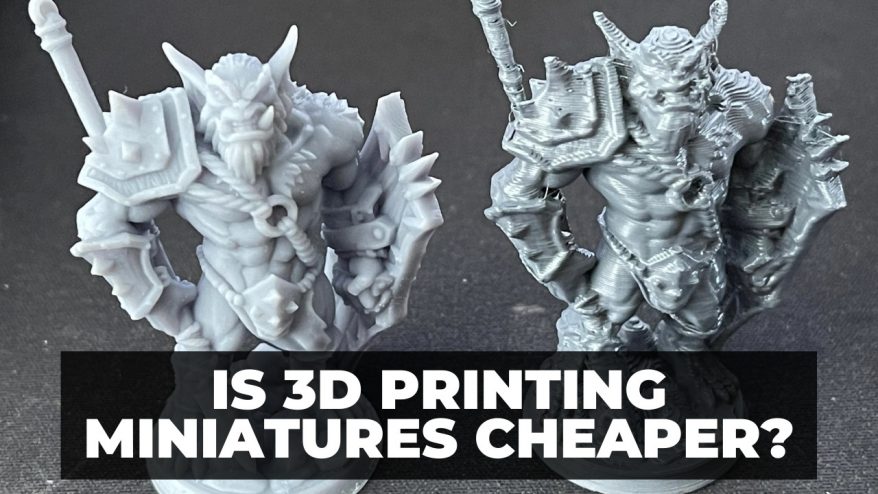 Is 3D Printing Miniatures Cheaper